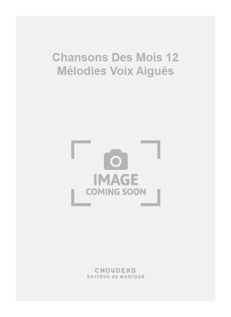 Chansons Des Mois 12 Mélodies Voix Aiguës